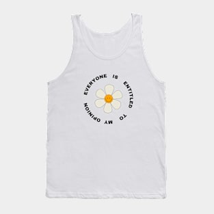 everyone is entitled to my opinion 2022 Tank Top